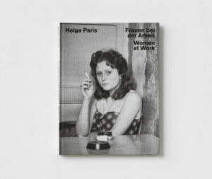 Helga Paris<br/>Women at Work
